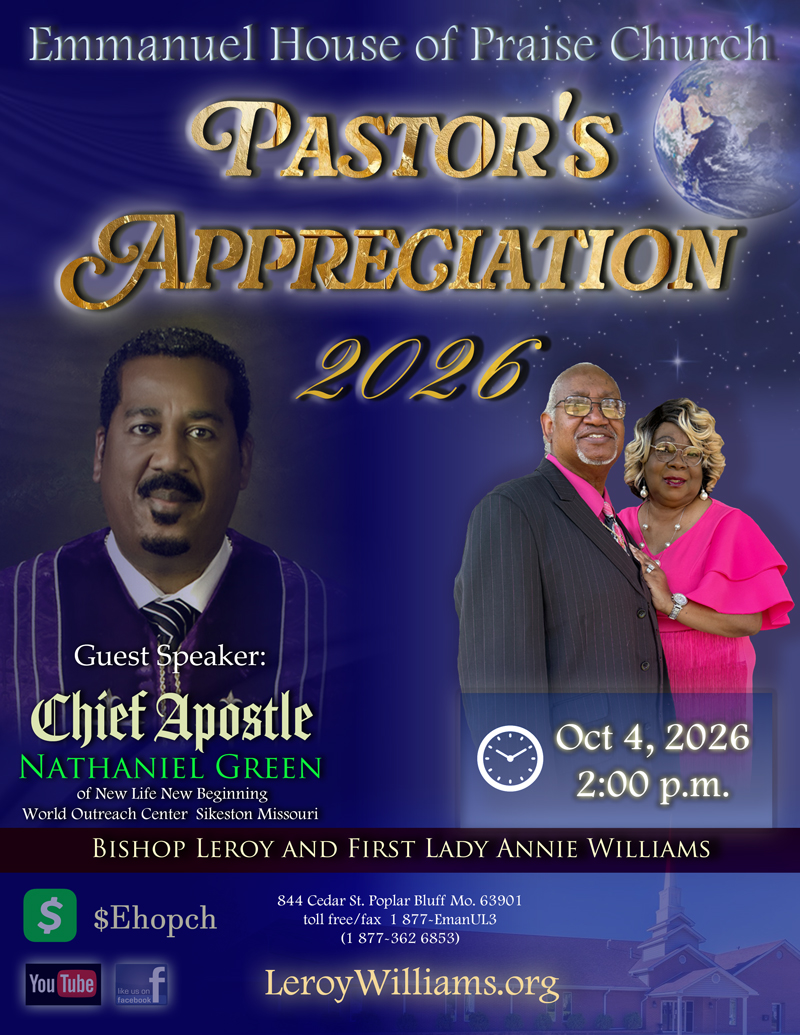 Emmanuel House of Praise Church Flyer for Pastor's Anniversary 2026 for Bishop Leroy Williams and First Lady Annie Williams. Guest Speaker: Chief Apostle Nathaniel Green of New Life New Beginning World Outreach Center in Sikeston Missouri. 
